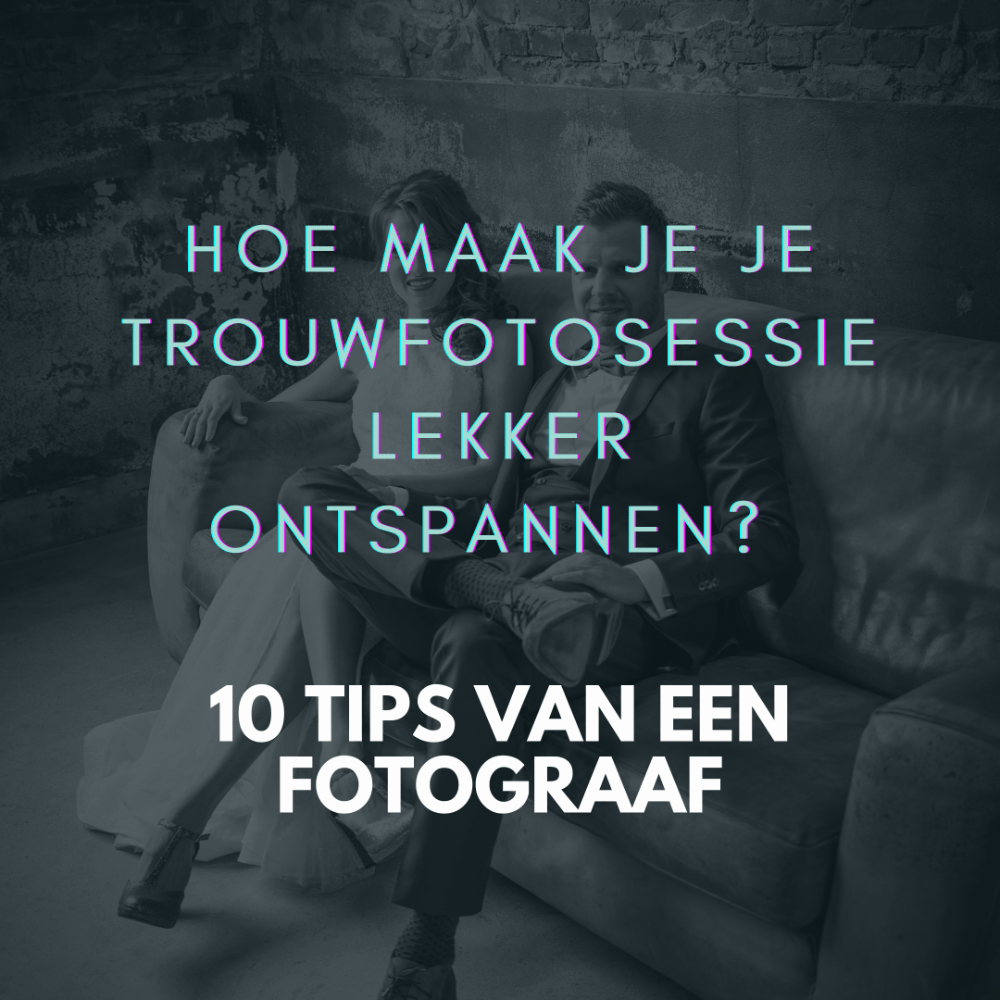 Lees meer over het artikel Hoe Maak je je Trouwfotosessie Lekker Ontspannen? 10 Tips van een Fotograaf